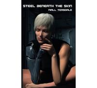Steel Beneath the Skin: Volume 1 (Aneka Jansen)