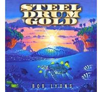 Steel Drum Gold by Bob Lyons (2009-03-10)