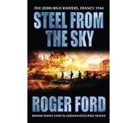 Steel from the Sky: The Jedburgh Raiders, France 1944