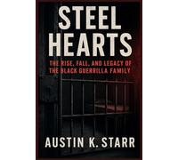 Steel Hearts: The Rise, Fall, and Legacy of the Black Guerrilla Family: 2 (Prison Empires series)