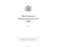 Steel Industry (Nationalisation) Act 2026: Chapter 27 PGA CH 27 2026
