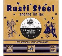 Steel, Rusti And The Tin Tax - Lost Sessions