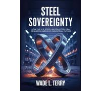 Steel Sovereignty: How the U.S. Steel-Nippon Steel Deal Reshapes America's Industrial Future