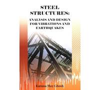 Steel Structures: Analysis and Design for Vibrations and Earthquakes