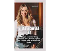 STEEL & SWEET TEA: The Megan Moroney Story-Southern Soul, Honest Lyrics, and a Voice That Won’t Back Down