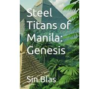 Steel Titans of Manila: Genesis