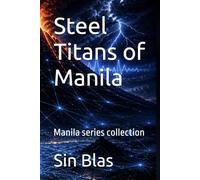Steel Titans of Manila: Manila series collection