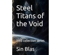 Steel Titans of the Void: Void collection series