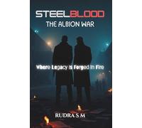STEELBLOOD: The Albion War: Where the Legacy is Forged in Fire