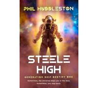 Steele High: Generation Ship Destiny, Book One