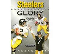 Steelers Glory: For the Love of Bradshaw, Big Ben and the Bus
