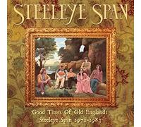 Steeleye Span - Good Times Of Old England: Steeleye Span 1972-1983