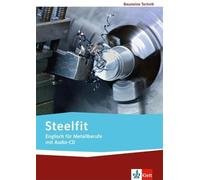 Steelfit. Englisch für Metallberufe: Lehr-/Arbeitsbuch mit Audio-CD (Broschüre)