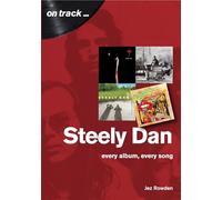 Steely Dan: The Music of Walter Becker & Donald Fagen : Every Album, Every Song