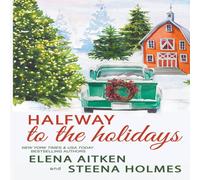 Steena Holmes Halfway to the Holidays: Complete 3 Book Holiday Collection Paperback Steena Holmes Multicolor