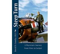 Steep Turn: A Physician's Journey From Clinic to Cockpit