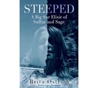 Steeped: A Big Sur Elixir of Sulfur and Sage
