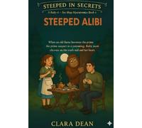 Steeped Alibi: A Ruby Hart Tea Shop Cozy Mystery - When an old flame becomes the prime suspect in a poisoning, Ruby must choose between the truth and ... - A Ruby Hart Tea Shop Cozy Mystery Series)