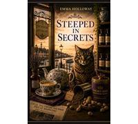 STEEPED IN SECRETS: 2 (The Elemental Mysteries)