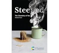 Steeped: The Chemistry of Tea - Hardback NEW Francl, Michell 04/09/2023