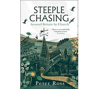 Steeple Chasing: Around Britain by Church