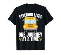 Steering Lives One Journey at a Time School Bus Driver Mens T-Shirt
