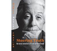 Steering Truth: My Eternal Connection to JFK and Lee Harvey Oswald
