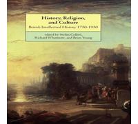 Stefan Collini History, Religion, & Culture: British Intellectual History 1750 Stefan Collini Multicolor