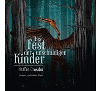 Stefan Dressler - Das Fest der Unschuldigen Kinder (2cd/Digipak)