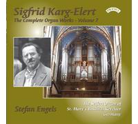 Stefan Engels - Sigfrid Karg-Elert: The Complete Organ Works