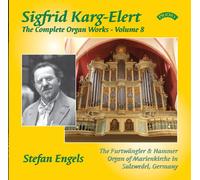Stefan Engels - Sigfrid Karg-Elert: The Complete Organ Works