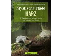 Stefan Feldhoff Mystische Pfade im Harz: 38 Wanderungen auf den Sp (Paperback)