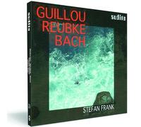 Stefan Frank - Stefan Frank - Organ Recital 'Guillou Reubke Bach'