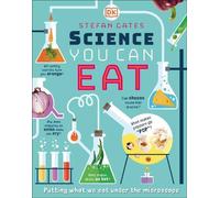 Stefan Gates Science You Can Eat : The Astonishing Science Behind Our Food Stefan Gates Multicolor