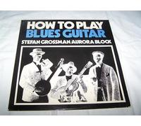Stefan Grossman, Aurora Block - How To Play Blues Guitar. Vinyl LP 1971