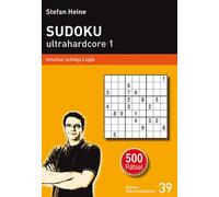 Stefan Heine SUDOKU ultrahardcore 1: Intuition schlägt Logik (Heines (Hardback)