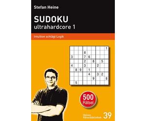 Stefan Heine SUDOKU ultrahardcore 1: Intuition schlägt Logik (Heines (Paperback)