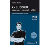 Stefan Heine X-Sudoku - irregular - normal - killer: Diagonalsudoku (Paperback)