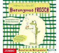 Stefan Kaminski - Hieronymus Frosch.Darauf Hat die Welt Gewartet!