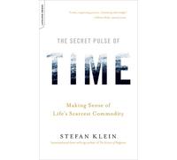 Stefan Klein The Secret Pulse of Time (Paperback)