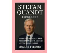 Stefan Quandt-Biography: Wealth, Heritage, and the Making of a Modern Automotive Empire