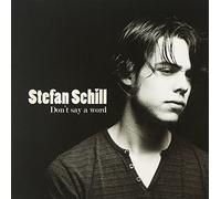 Stefan Schill - Don’t Say A Word
