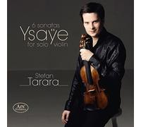 Stefan Tarara - Eugène Ysaye: 6 Sonatas for solo violin, Op. 27
