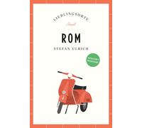 Stefan Ulrich Rom Reiseführer LIEBLINGSORTE: Entdecken Sie das Leben (Paperback)