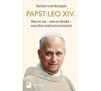 Stefan von Kemp Papst Leo XIV.: Wer er ist - wie er denkt - was ihn u (Hardback)