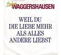 Stefan Waggershausen - Weil Du Die Liebe Mehr Als Alles Andere Liebst [Vinyl Single]