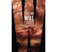Stefan Wul - L'intégrale 2: Tome 2, OMS en série ; Le temple du passé ; Retour à "0" ; Terminus 1