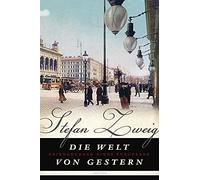 Stefan Zweig Die Welt von gestern: Erinnerungen eines Europäers (Hardback)