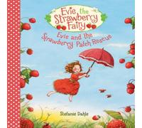 Stefanie Dahle Evie & the Strawberry Patch Rescue Hardback Book Stefanie Dahle Multicolor