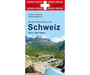 Stefanie Holtka Mit dem Wohnmobil in die Schweiz: Teil 2: Der Osten (Paperback)